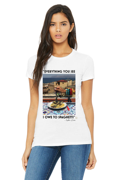 &quot;Everything You See I Owe To Spaghetti&quot; T-Shirt - Oriana Lamarca LLC